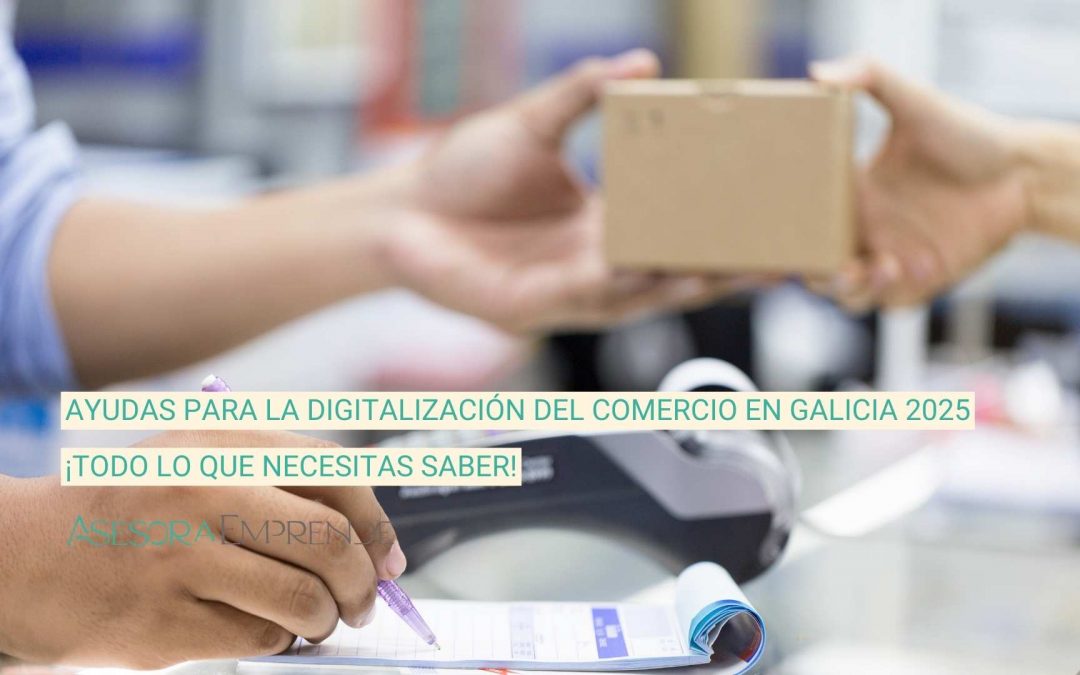 Ayudas para el impulso del Comercio en Galicia 2025 ¡Todo lo que necesitas saber!