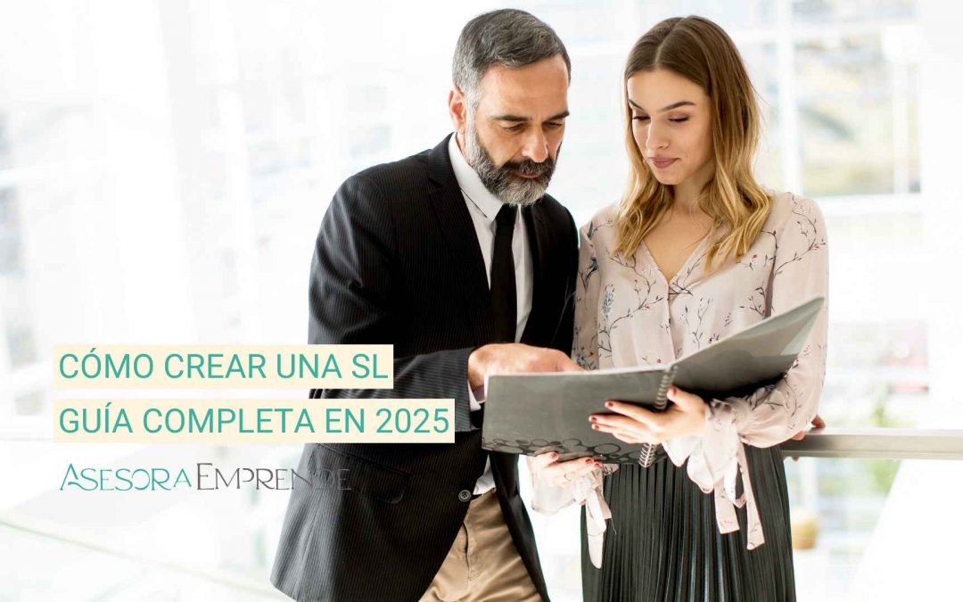 Cómo crear una SL en España en 2025: Guía completa paso a paso