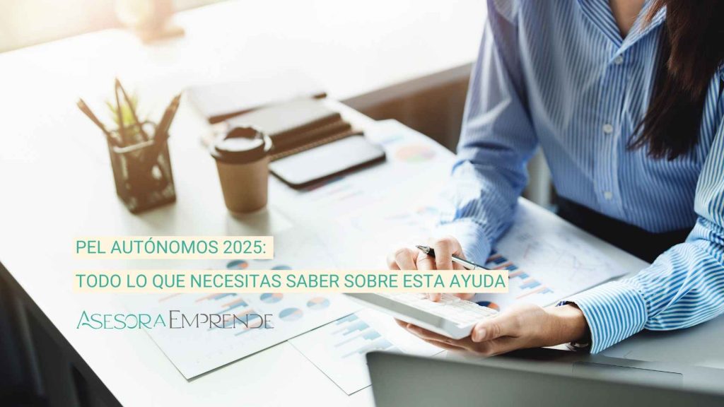 PEL Autónomos 2025 Todo lo que necesitas saber sobre esta ayuda