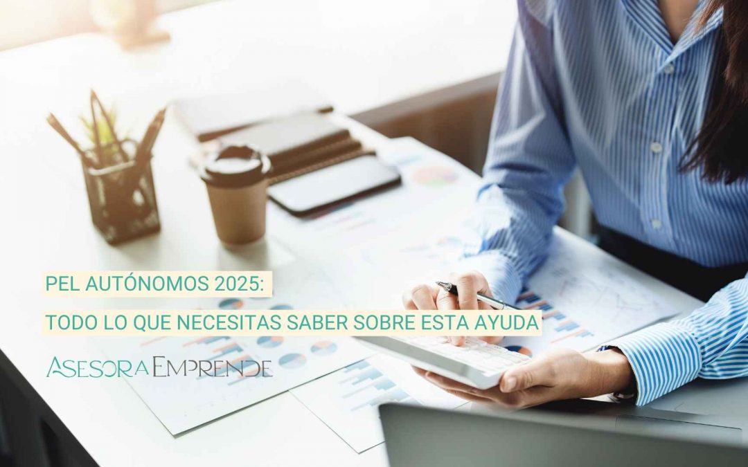 PEL Autónomos 2025: Todo lo que necesitas saber sobre esta ayuda