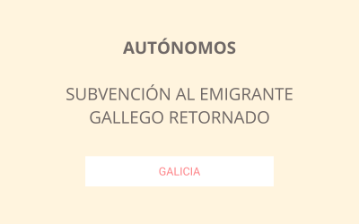 Subvención Galicia para emigrantes gallegas retornadas