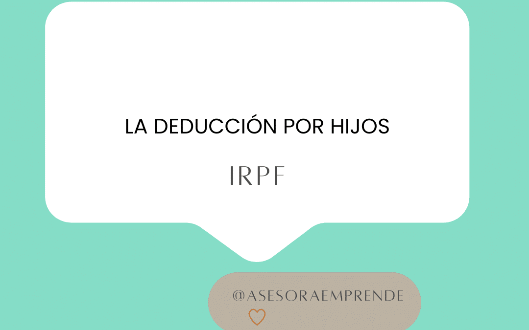 Deducción por hijos: guía infalible para tu renta