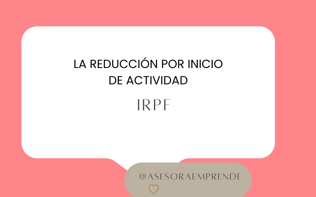 Desbloquea Beneficios: Reducción por Inicio de Actividad para Autónomos