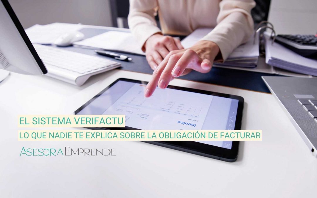 El sistema VERIFACTU, lo que nadie te explica sobre la obligación de facturar