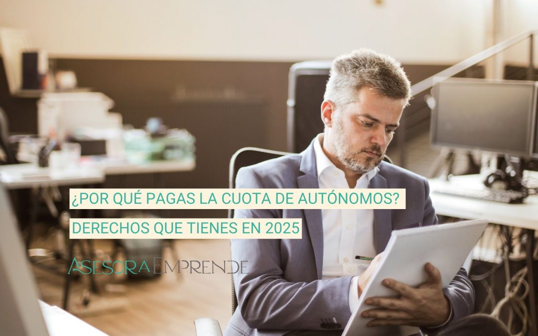 ¿Por qué pagas la cuota de autónomos? Derechos que tienes en 2025