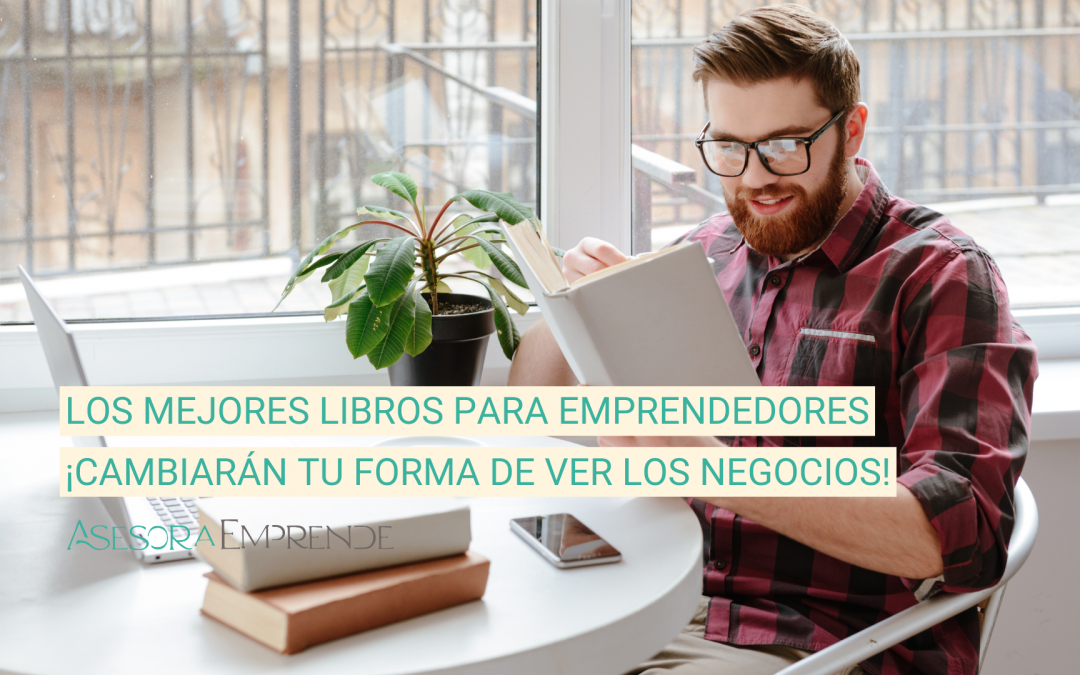 Los mejores libros para emprendedores que cambiarán tu forma de ver los negocios