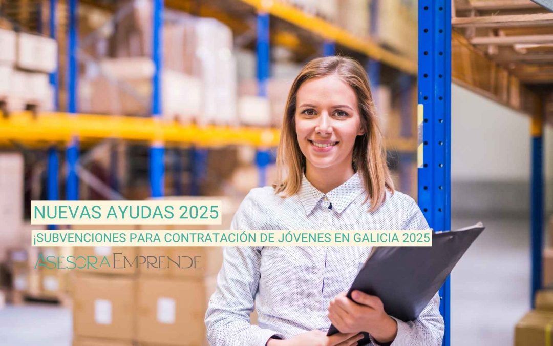 Subvenciones para Contratación de Jóvenes en Galicia 2025-primera experiencia profesional