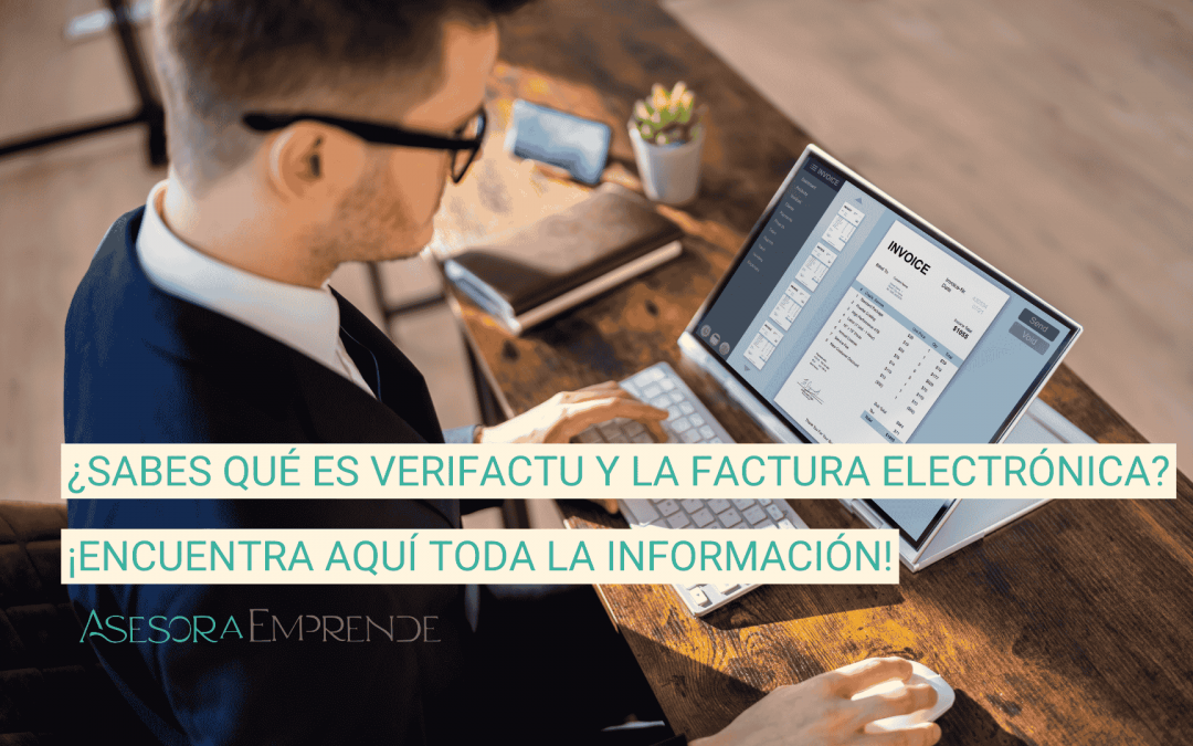 ¿Sabes qué es VERIFACTU y la Factura Electrónica? Te explico qué es, cuándo será obligatoria y cómo te afecta como autónomo